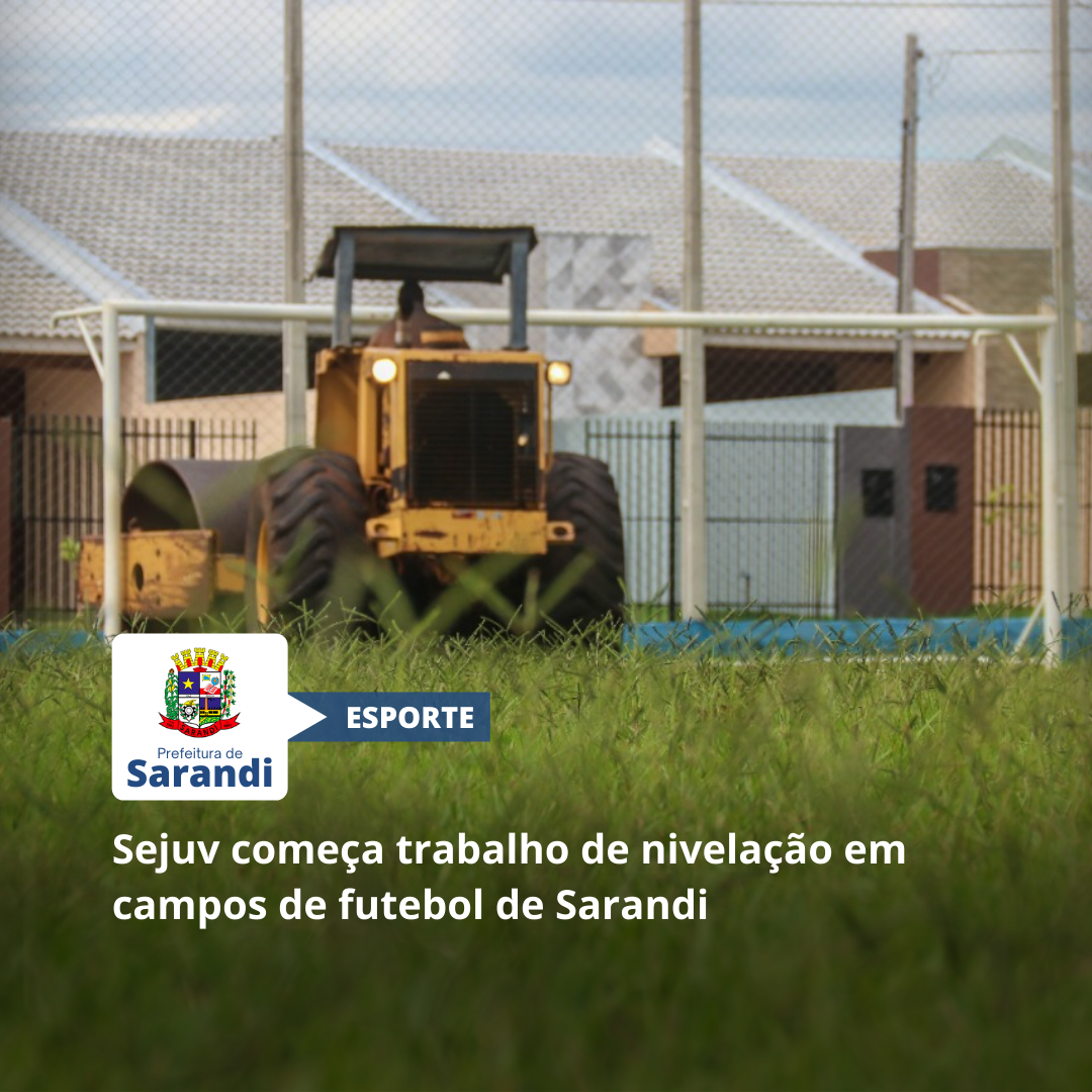 Sejuv começa trabalho de nivelação em campos de futebol de Sarandi